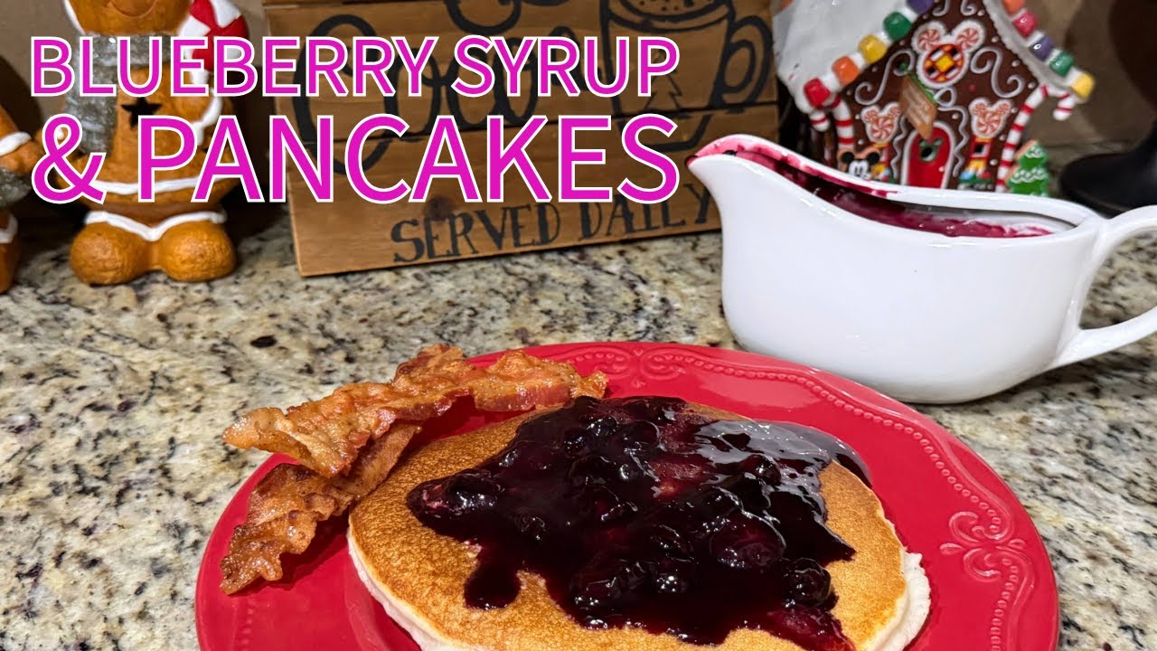 Blueberry Syrup and Pancakes 