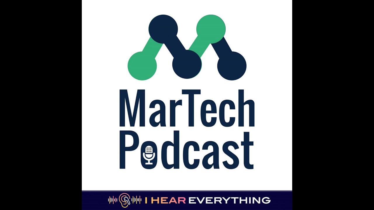 MarTech Podcast 2022 in Review -- Benjamin Shapiro & Todd Hines // I Hear Everything