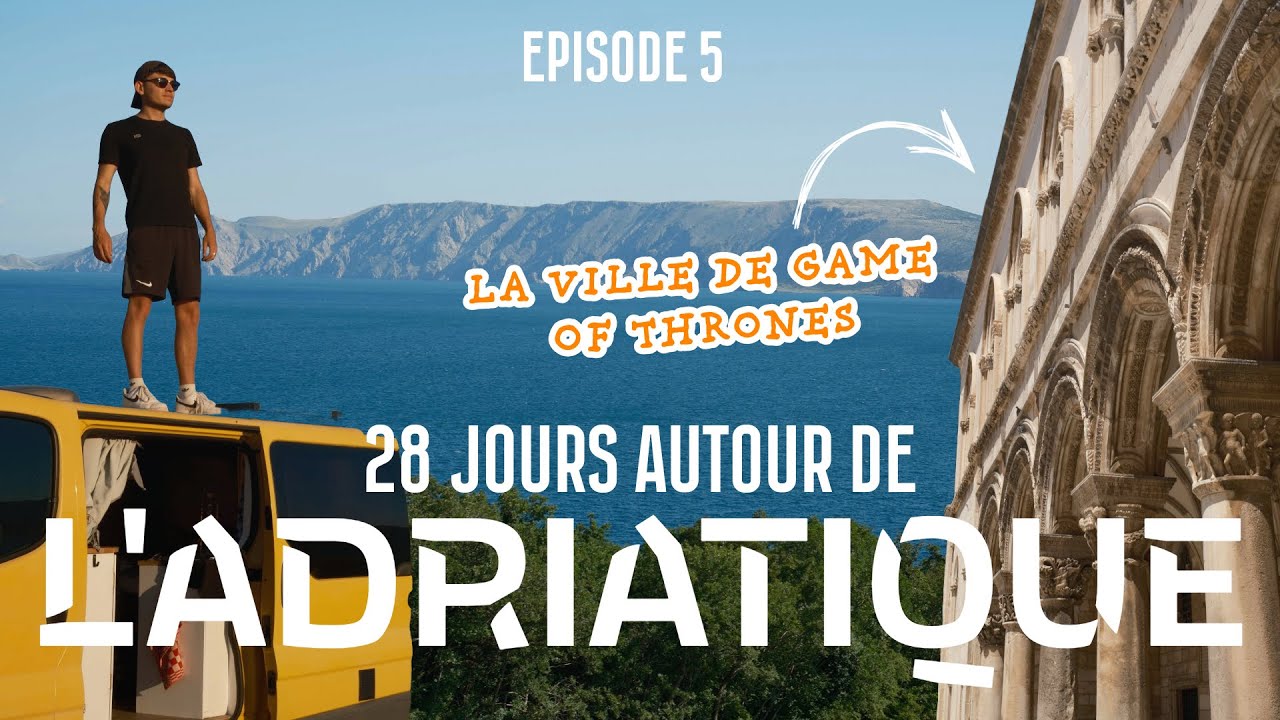 TOUR DE L’ADRIATIQUE EN VAN AMÉNAGÉ #5 : DUBROVNIK - LA VILLE DE GAME OF THRONES !