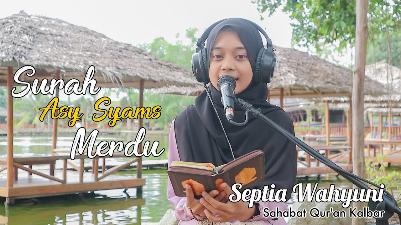 Murottal Merdu Surah Asy Syams - Septia Wahyuni || Sahabat Qur'an Kalbar