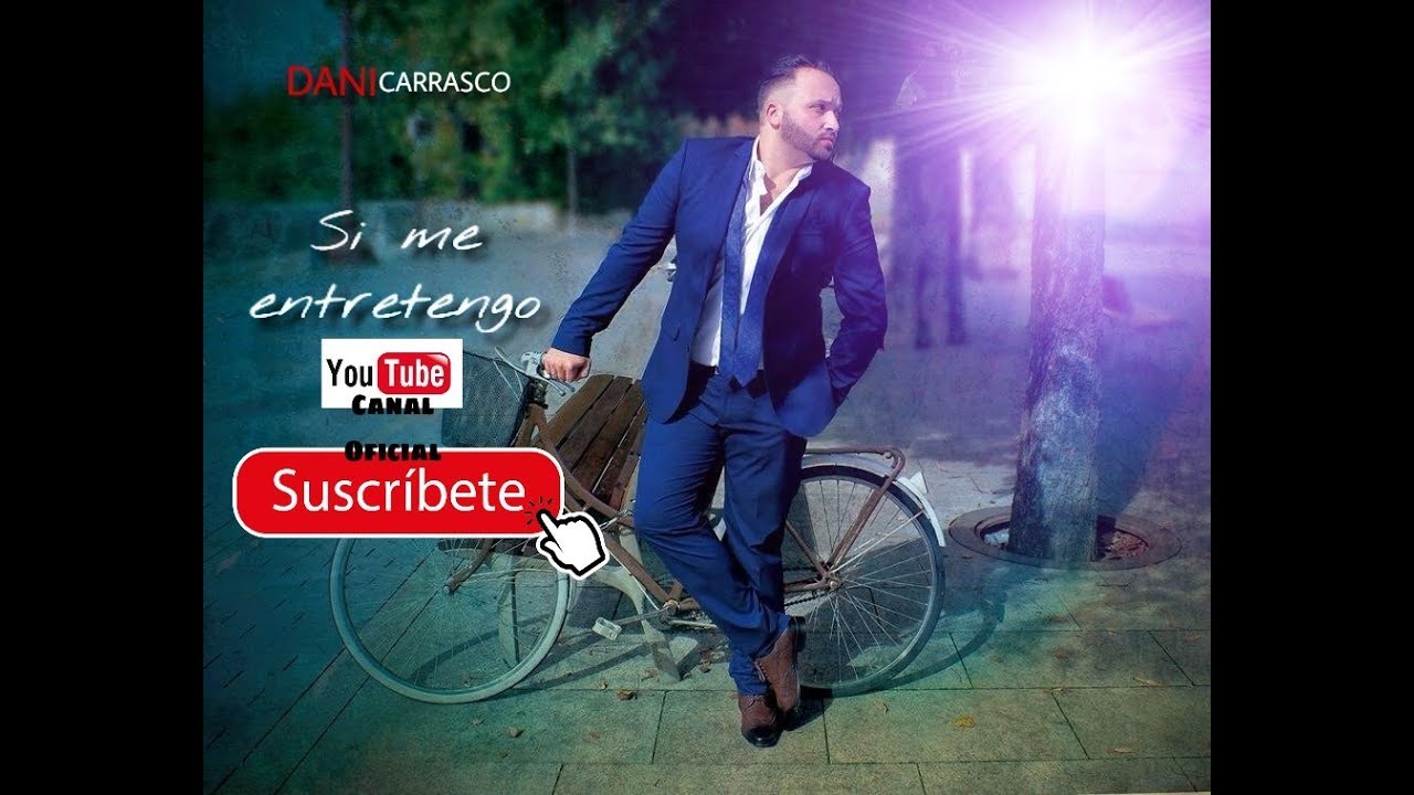 Dani carrasco Si me entretengo Oficial HD