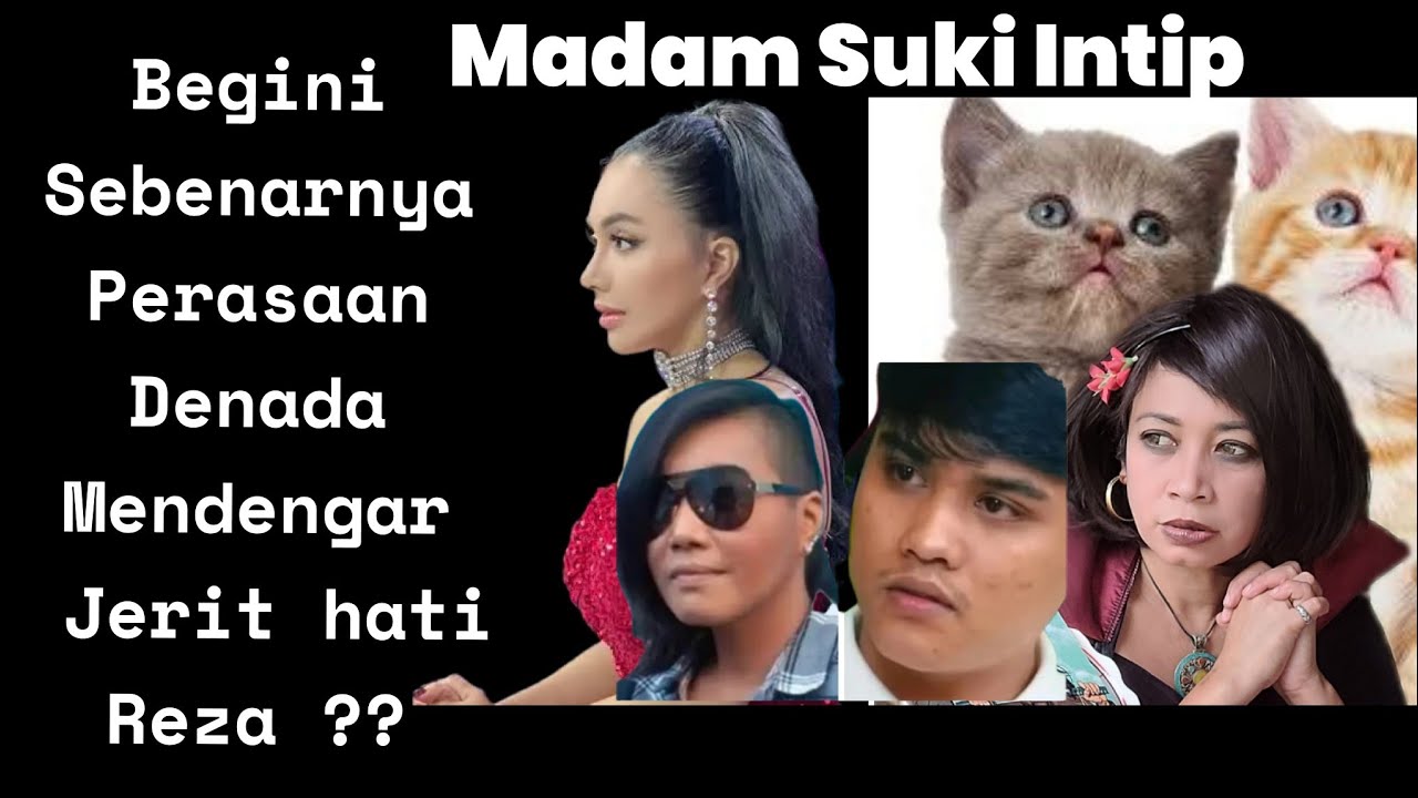MADAM SUKI INTIP : Begini Sebenarnya Perasaan Denada Mendengar Jerit hati Reza ?? 