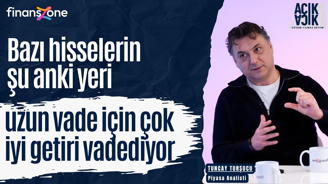 Açık Açık 4. Bölüm | Tuncay Turşucu: “Borsada topyekün bir yükseliş şu an çok zor”