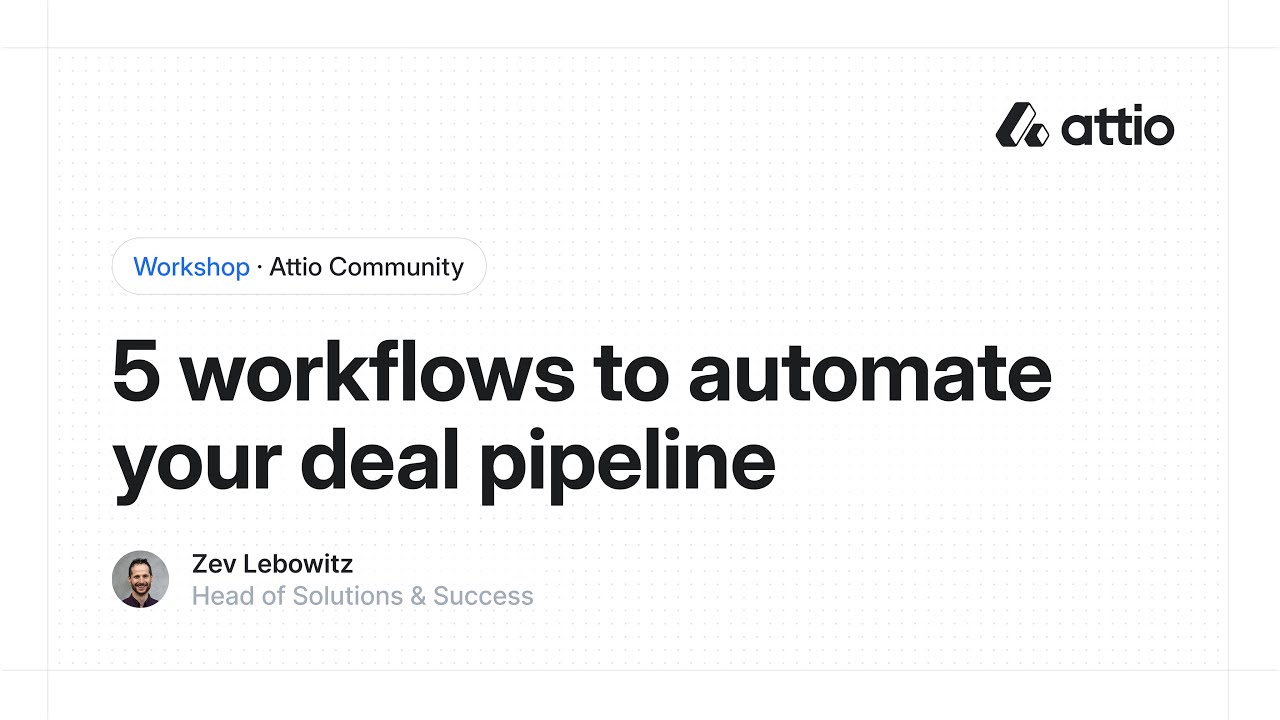 Attio | 5 Workflows to Automate Deal Pipeline