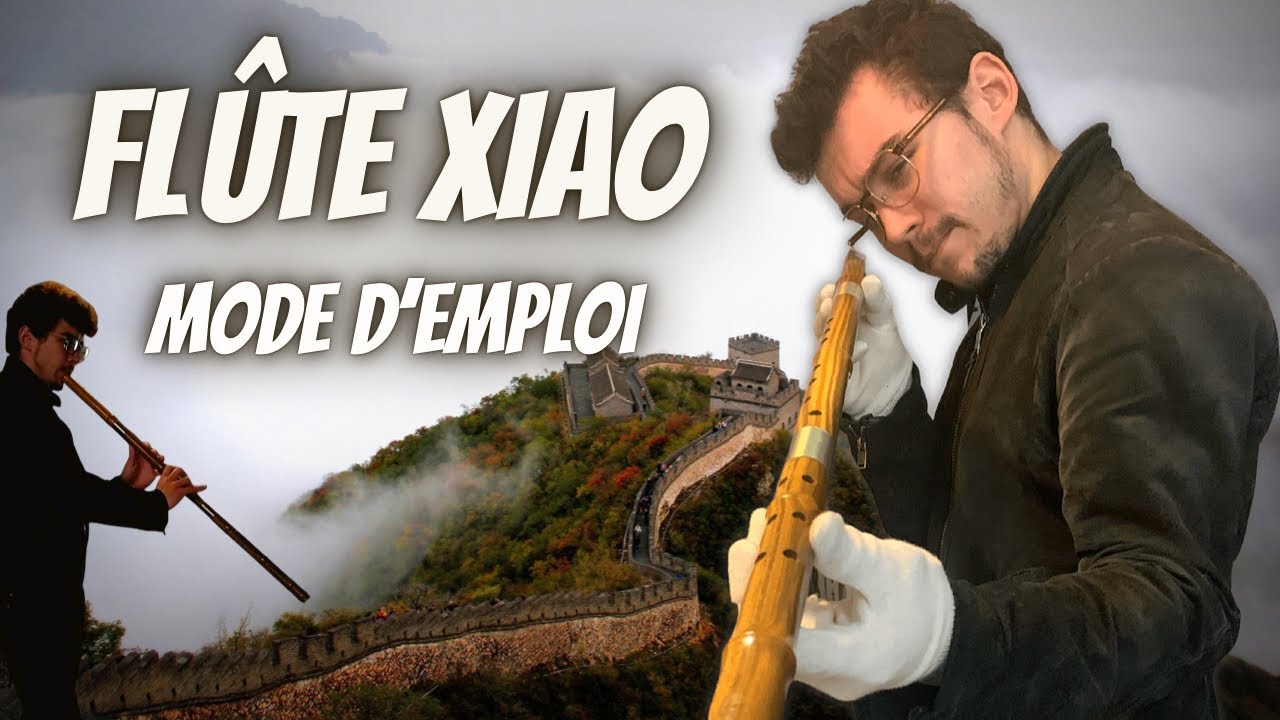 La Flûte Xiao mode d'emploi ! Un instrument ancestral chinois. Tuto et conseils
