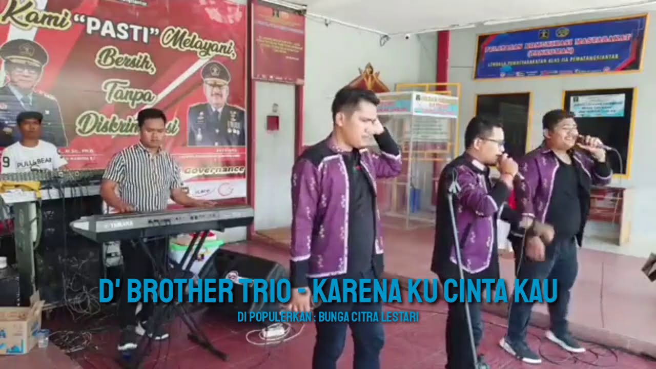 D' Brother Trio - Karena Ku Cinta Kau ( BCL )