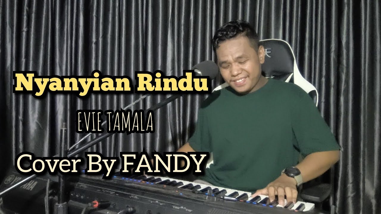 Nyanyian Rindu_EVIE TAMALA Cover By FANDY