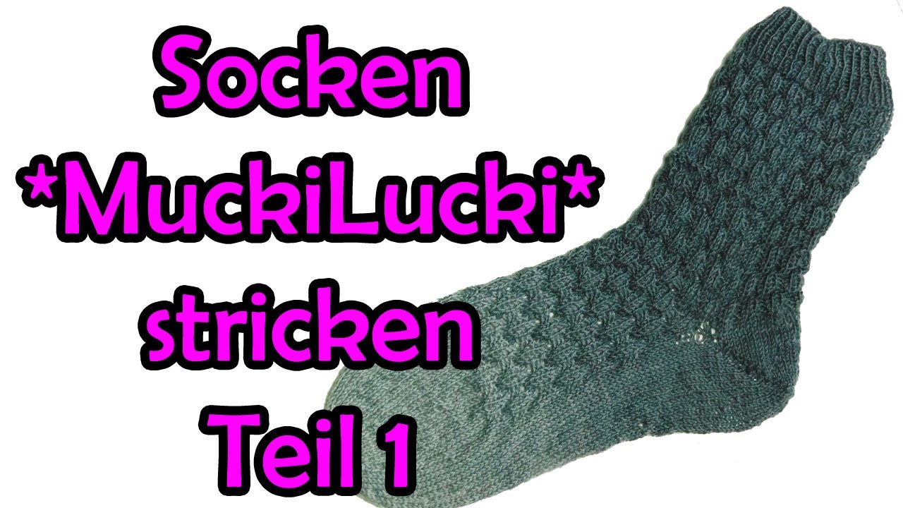 Socken *MuckiLucki* stricken Teil 1 - Romy Fischer Strickanleitung