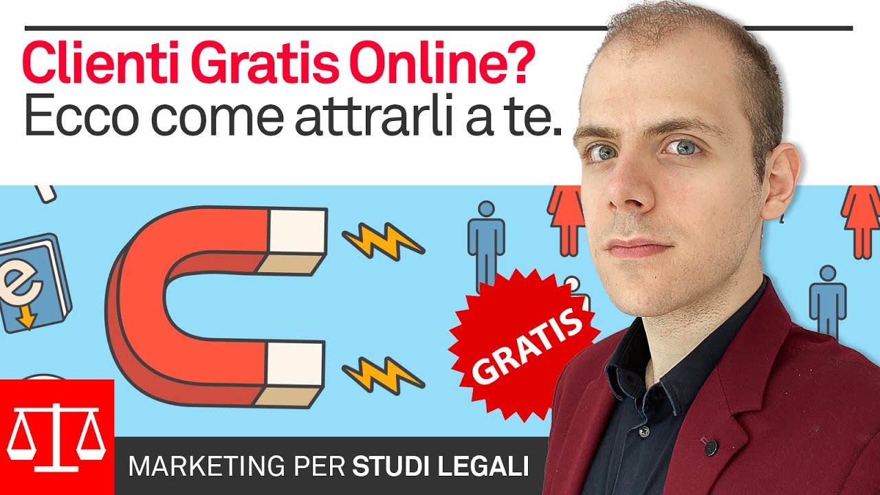 Come Attrarre Clienti per il tuo Studio Legale GRATIS &ndash; MarketingLEX