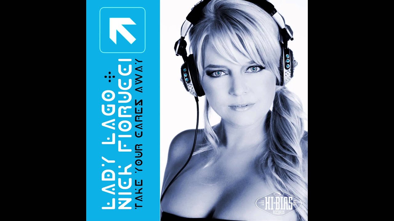 Nick Fiorucci & Lady Lago - Take Your Cares Away