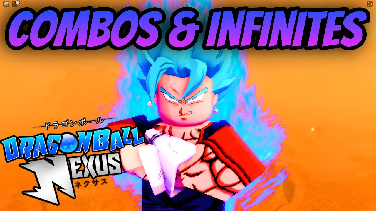 [Dragon Ball Nexus] Combos & Infinites Explained
