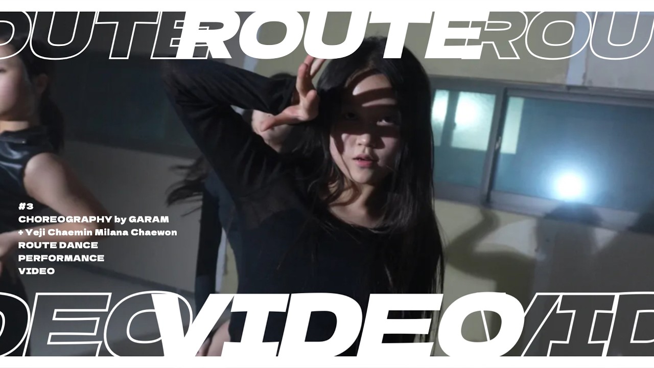 ROUTE DANCE | PERFORMANCE VIDEO #3 | CHOREOGRAPHY by GARAM +Yeji Chaemin Milana Chaewon_루트댄스학원