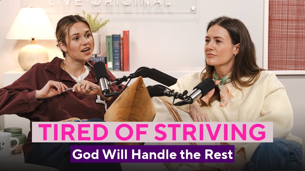 For the Girl Who's Tired of Striving | Sadie Robertson Huff & Morgan Krueger