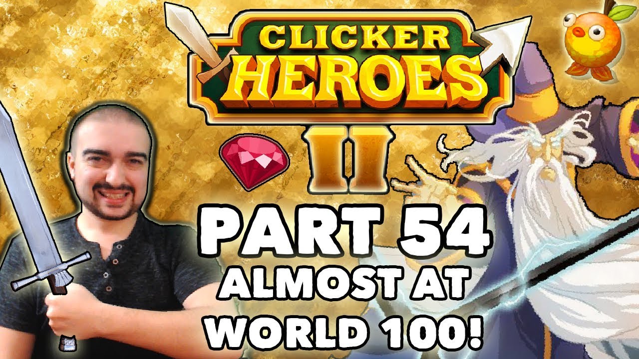 Clicker Heroes 2: ALMOST AT WORLD 100! - Walkthrough Guide #54 - PC Gameplay