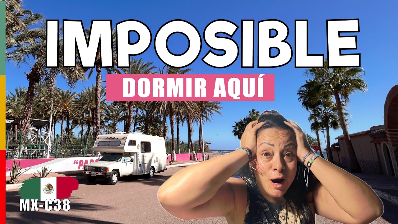 🇲🇽 LORETO de los lugares más lindos de la Baja…pero imposible para dormir en Camper | VANLIFE