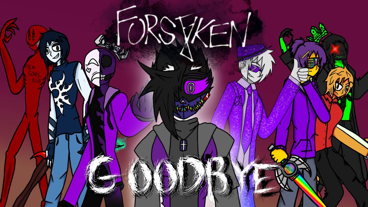 Goodbye Forsaken. | READ DESC.