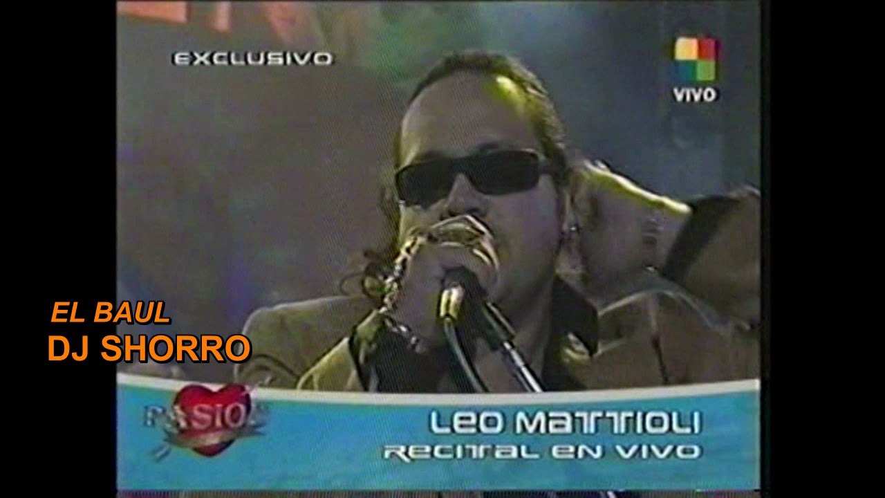 LEO MATTIOLI (GRAN SHOW EN VIVO) - PASION DE SABADO 05 - DJ SHORRO