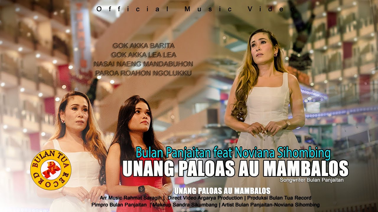 BULAN PANJAITAN Feat Noviana Sihombing _UNANG PALOAS AU MAMBALOS _  ( OFFICIAL MUSIK DAN VIDEO  )