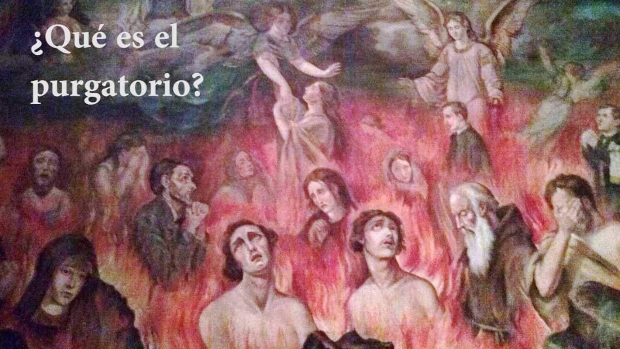 &iquest;Qu&eacute; es el purgatorio?