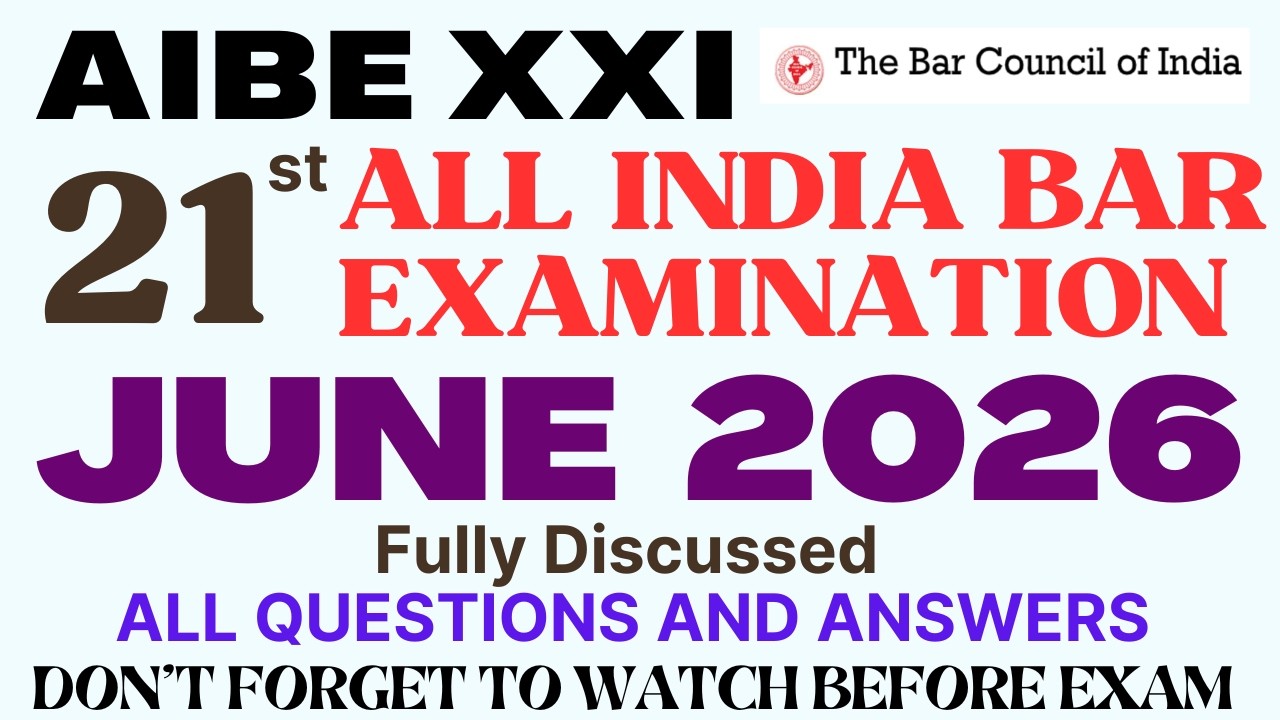 AIBE 21 - June 2026 - ALL INDIA BAR EXAM XXI- Fully Discussed -- Use of A.I. ?