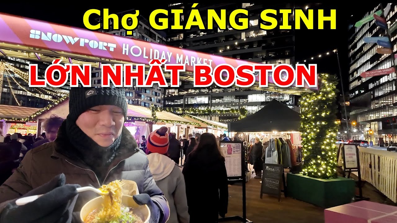 CHỢ Đ&Ecirc;M GI&Aacute;NG SINH LỚN NHẤT Ở TH&Agrave;NH PHỐ BOSTON & CON ĐƯỜNG MUA SẮM NEWBURY NỔI TIẾNG