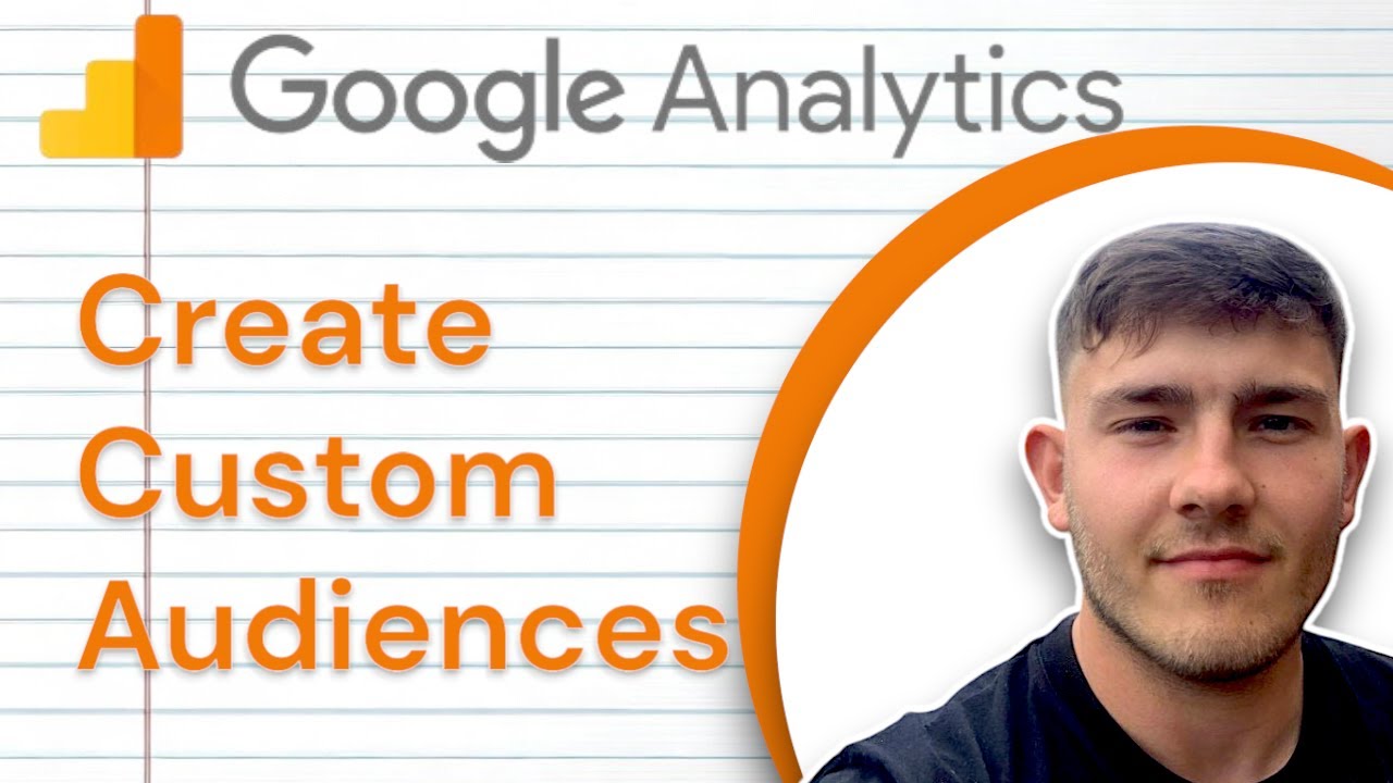 How to Create Custom Audiences in Google Analytics (2025 Guide)