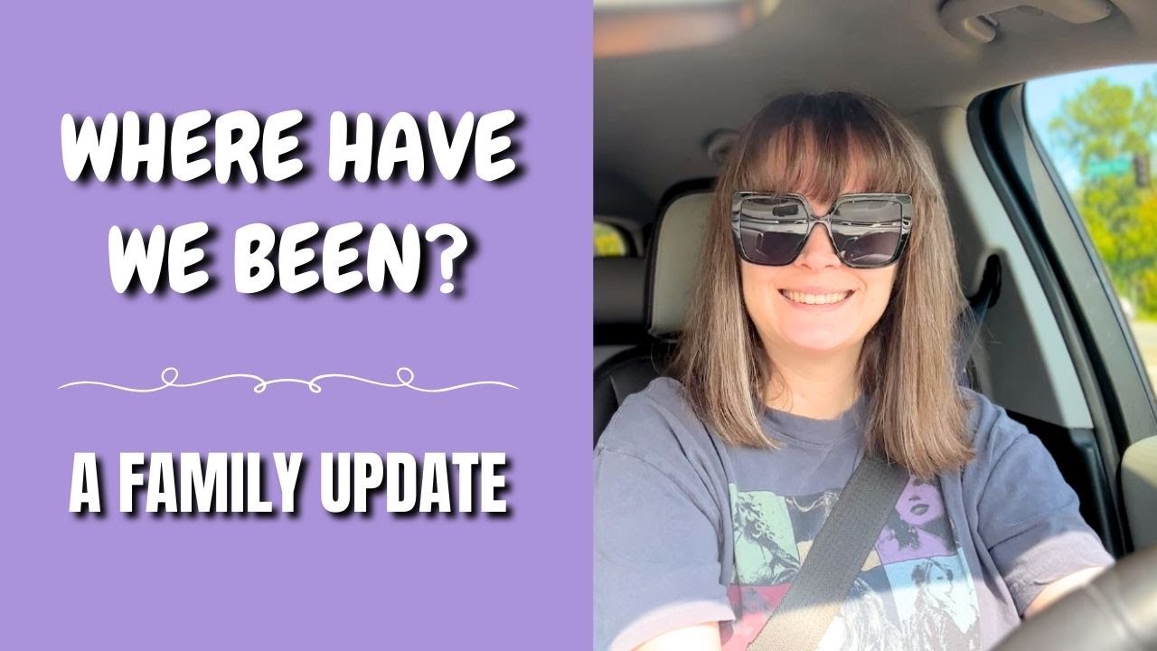 Where Have We Been? - a Family Update