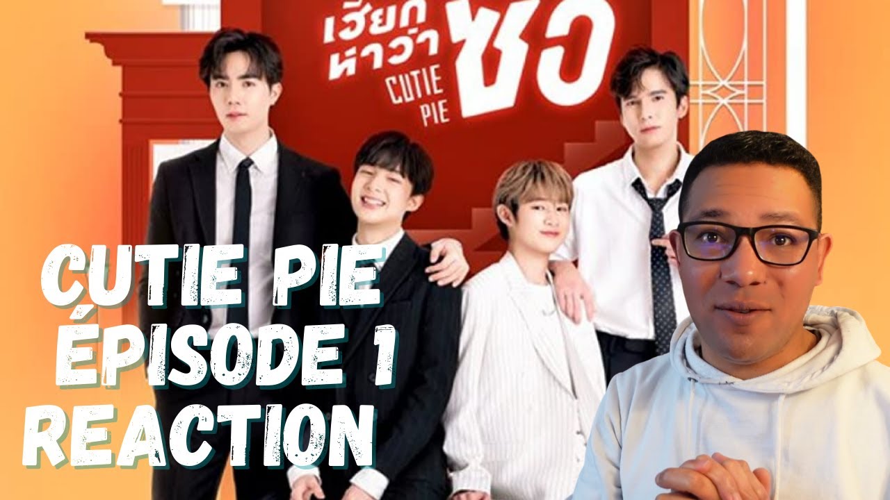 CUTIE PIE นิ่งเฮียก็หาว่าซื่อ EPISODE 1 REACTION 🤗💕🌈 BOYS LOVE SERIE GAY 💕