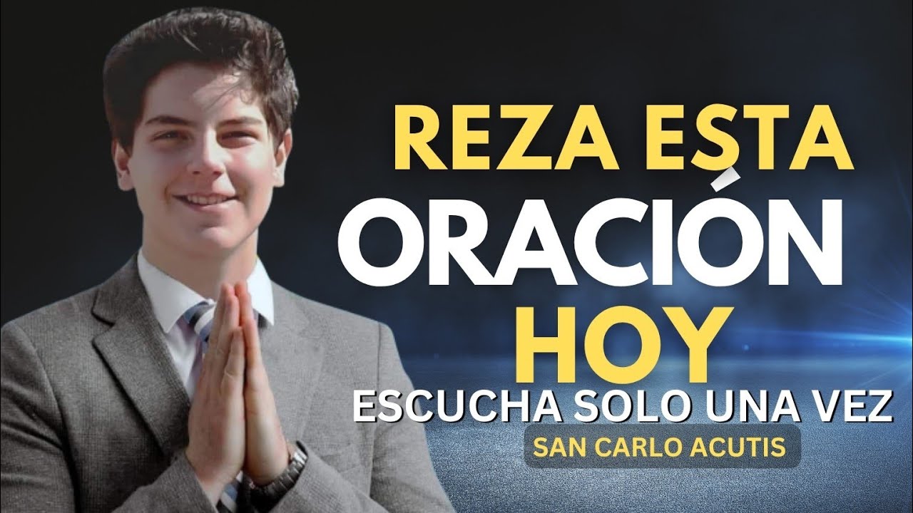 🙏 PODEROSA ORACIÓN DE SANACIÓN CON SAN CARLO ACUTIS PARA UNA SANACIÓN URGENTE Y PERMANENTE