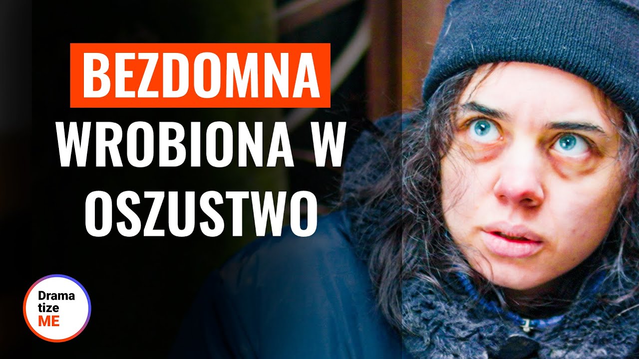 Bezdomna wrobiona w oszustwo | @DramatizeMe Polska