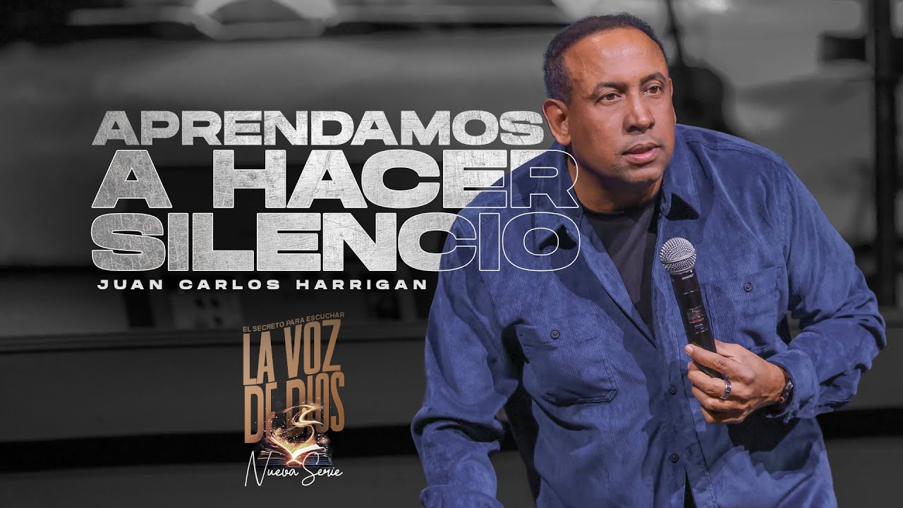 Aprende a hacer silencio | Pastor Juan Carlos Harrigan #pastorjuancarlosharrigan