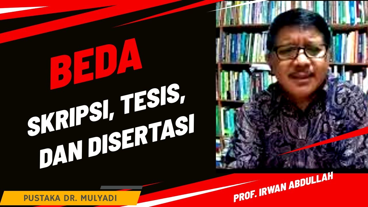 Beda Skripsi, Tesis, dan Disertasi Menurut Prof. Irwan Abdullah