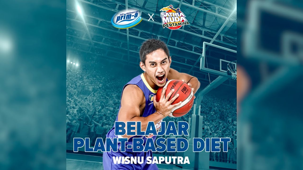 PRIM-A LIFE: BELAJAR PLANT-BASED DIET BARENG WISNU SAPUTRA