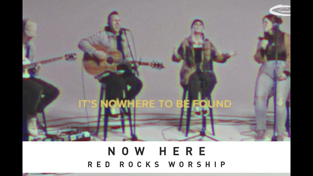 RED ROCKS WORSHIP - Now Here: Performance + Lyric Video