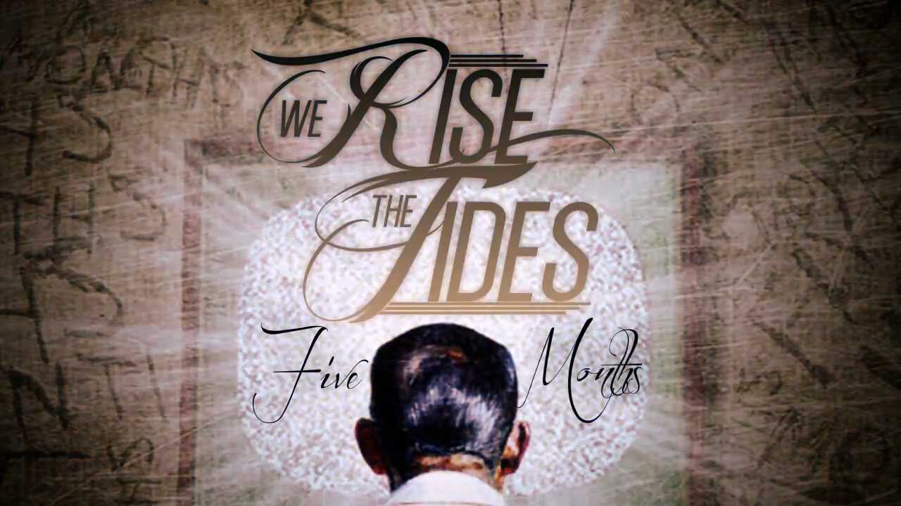 We Rise the Tides - Five Months (Official lyric video)