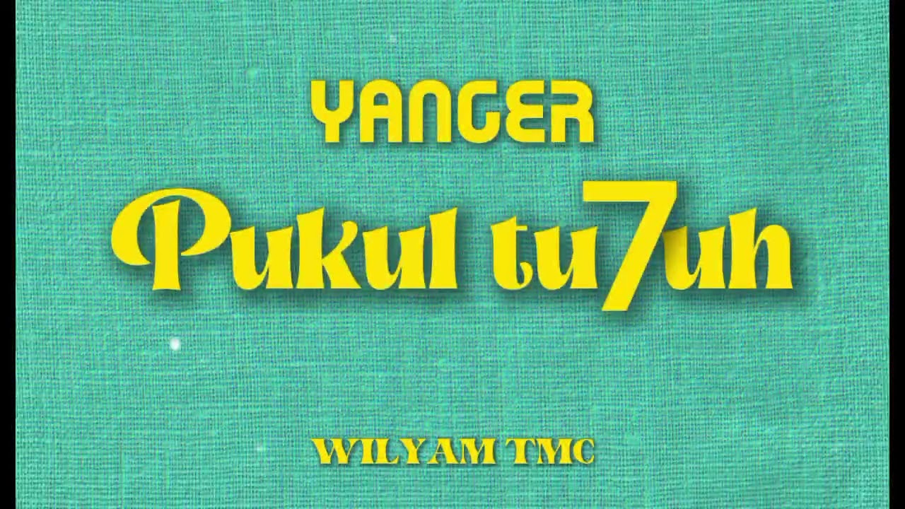 YANGER - PUKUL TUJUH BY WILYAM REMIXER