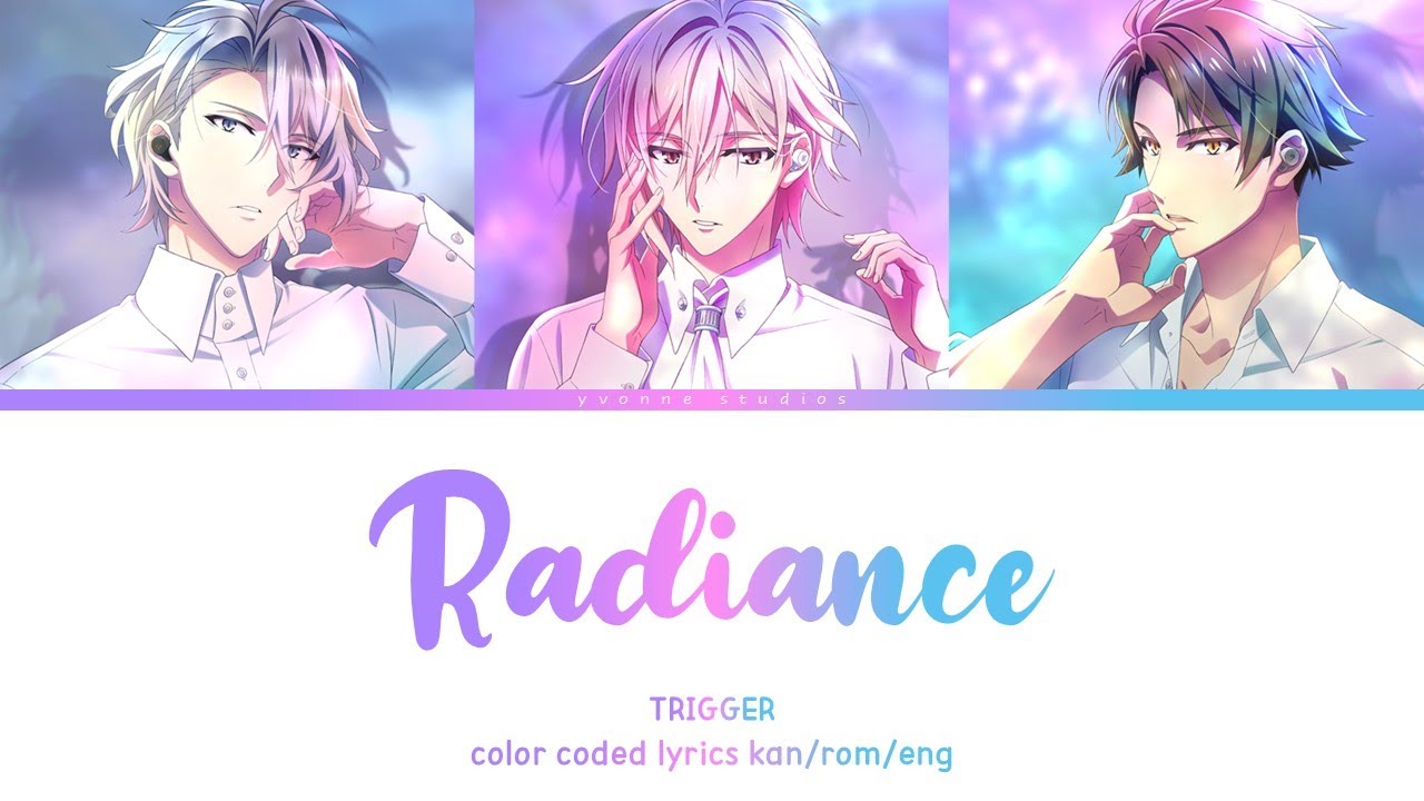 TRIGGER - Radiance (kan/rom/eng color coded lyrics)