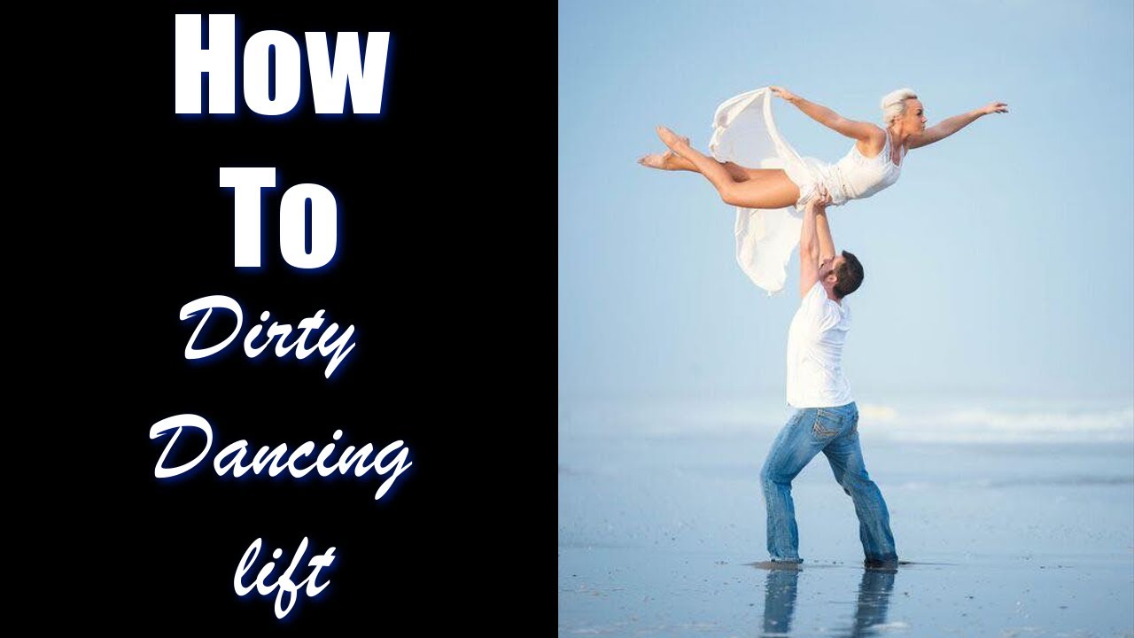 How to do the Dirty Dance Lift tutorial!