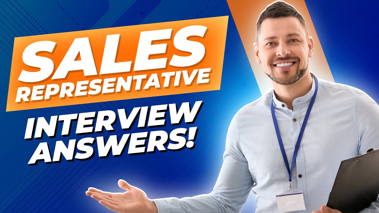 SALES REPRESENTATIVE INTERVIEW QUESTIONS AND ANSWERS (How to Pass a Sales Interview!)