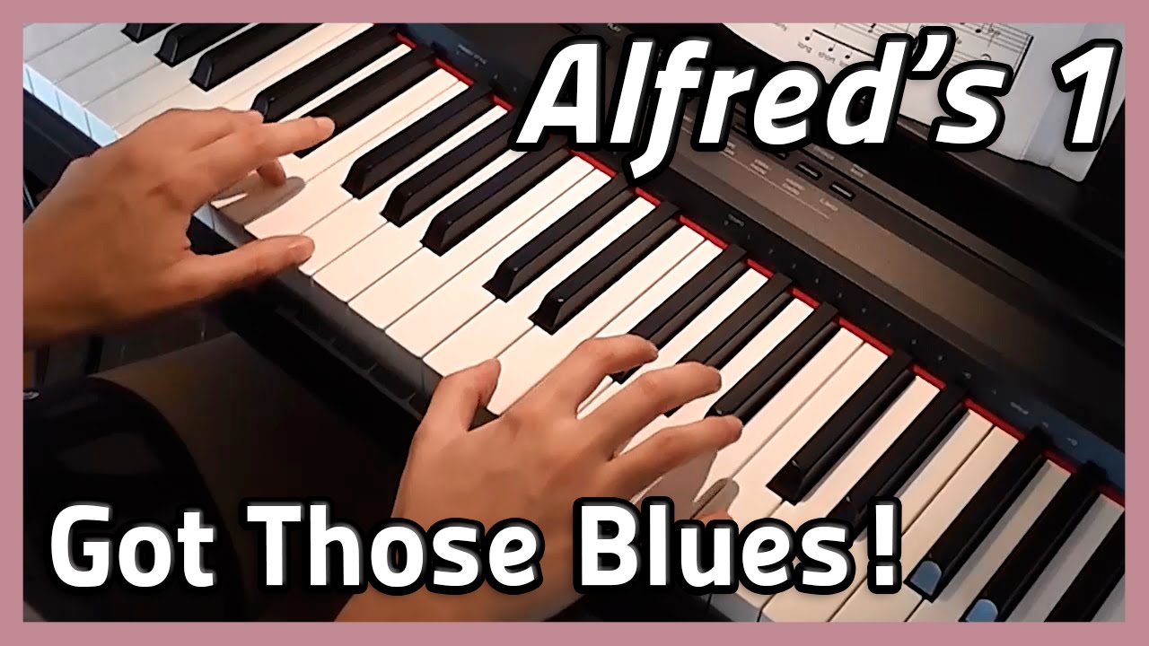 ♪ Got Those Blues! ♪ Piano | Alfred's 1
