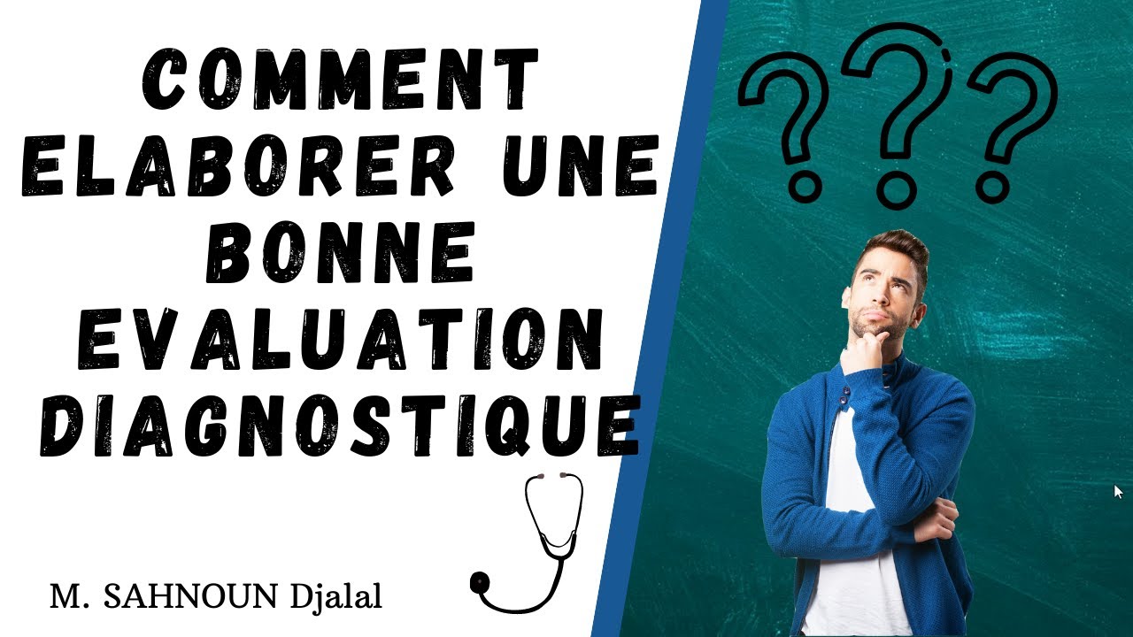 Comment élaborer une bonne évaluation diagnostique?