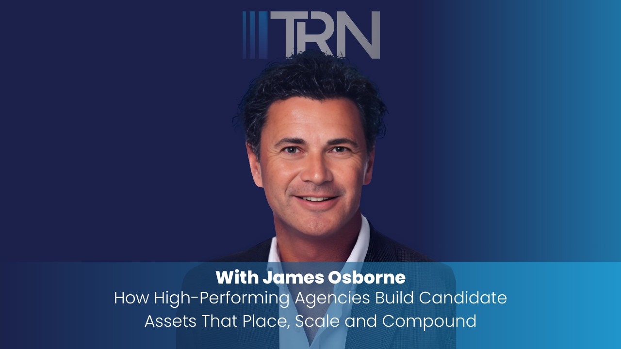 How High Performing Agencies Build Candidate Assets That Place, Scale and Compound