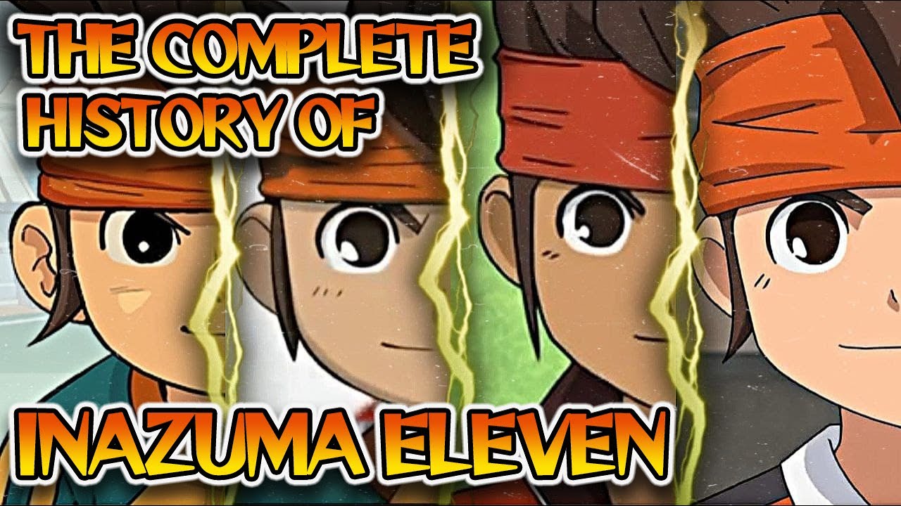 The Complete History of Inazuma Eleven ⚡