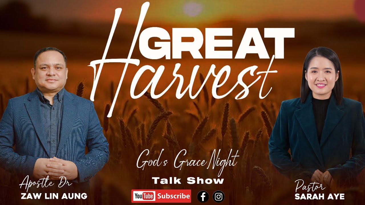 Great Harvest | Apostle Dr.  Zaw Lin Aung & Pastor Sarah Aye