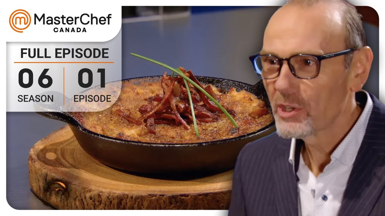 Elevating Comfort Foods to Fine Cuisine | MasterChef Canada | S06 E01 Part 1
