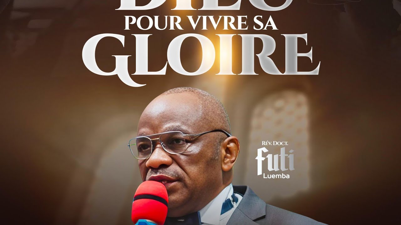MARCHEZ AVEC DIEU POUR VIVRE SA GLOIRE | Rév Dr FUTI LUEMBA 