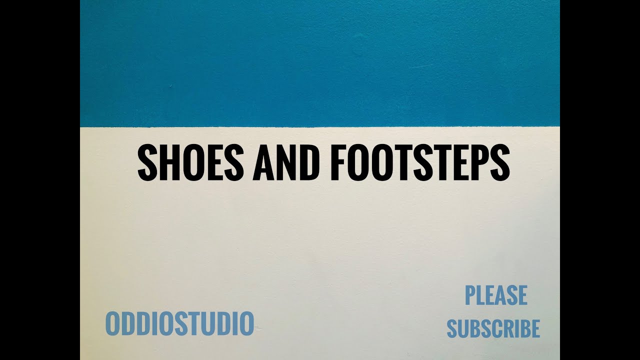 Foley shoes and footsteps!