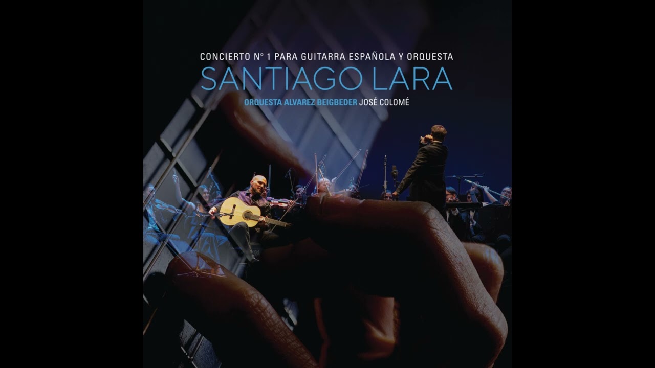 Santiago Lara - Concierto No. 1 para Guitarra Española y Orquesta [Full Album]
