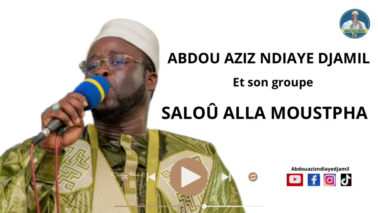 SALOÛ ALLA MOUSTAPHA :Abdou Aziz Ndiaye Djamil et son groupe mâcha Allah