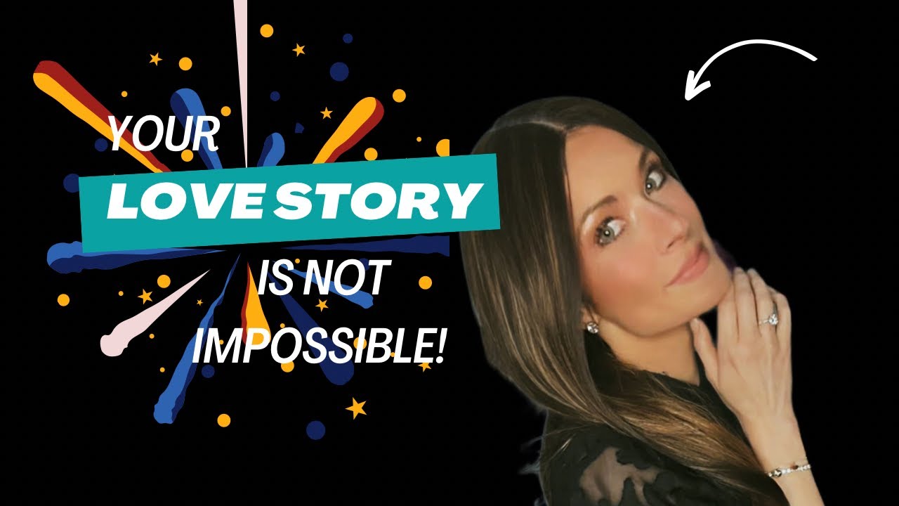 Your Love Story is Not Impossible.